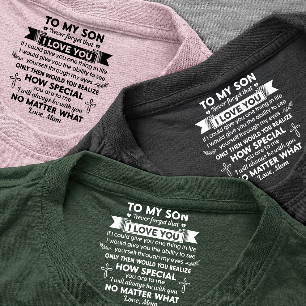 Never Forget That I Love You Ver 1 , Gift For Son From Mom | Personalized Shirt With Design Inner Neck