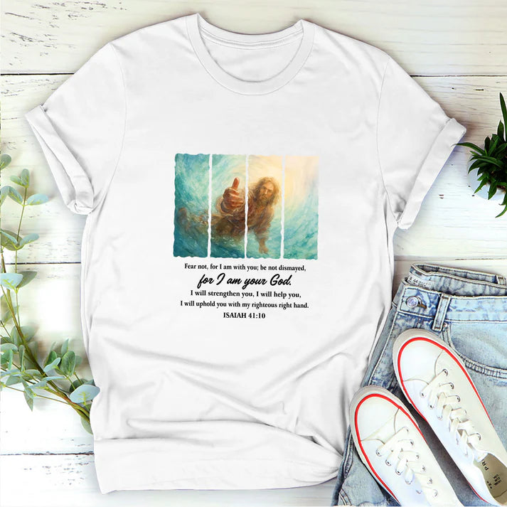 Fear Not For I Am With You | 2D Unisex T-shirt