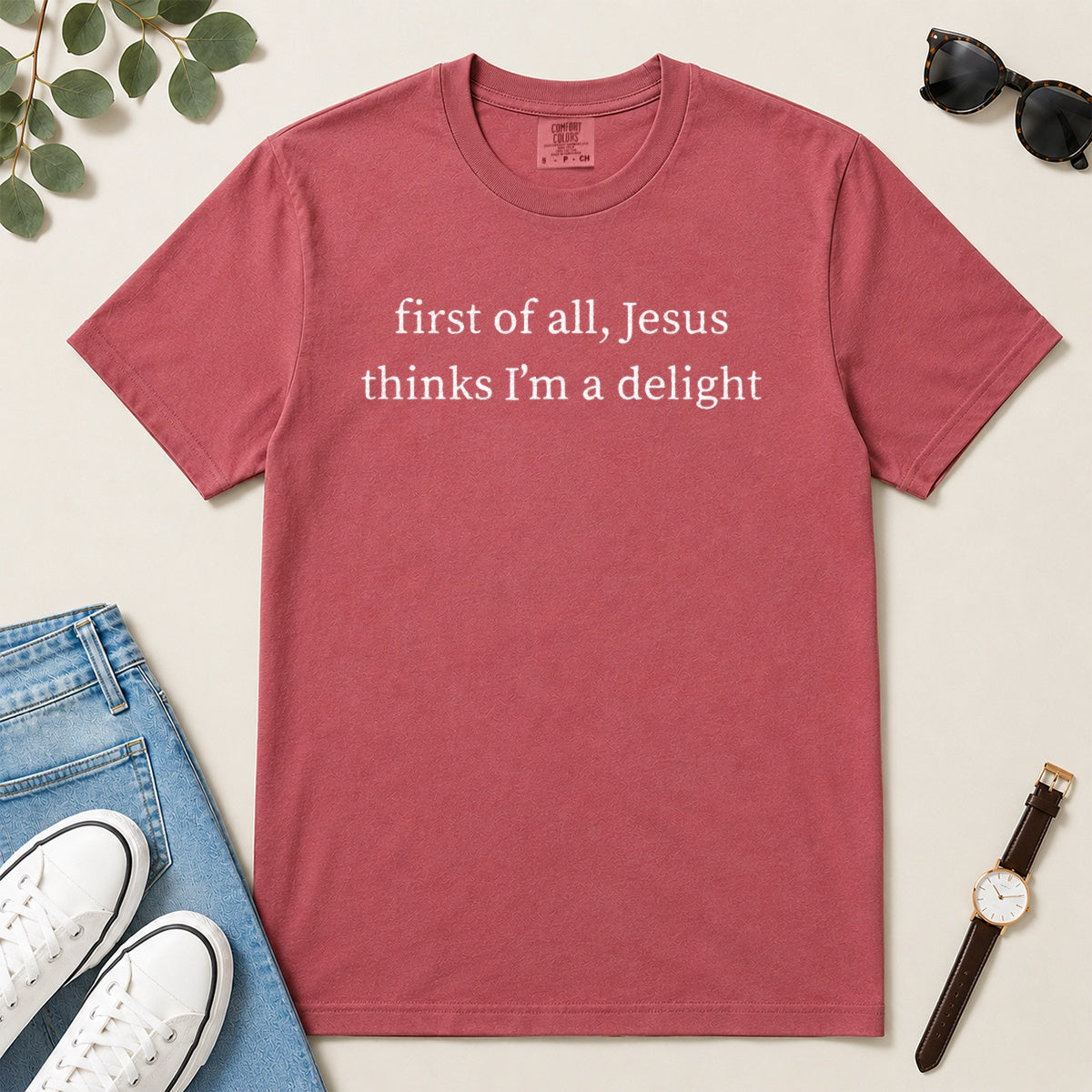 First Of All Jesus Thinks I'm A Delight, Gift For Christian Teen Girls - 2D Unisex Garment-dyed T-shirt