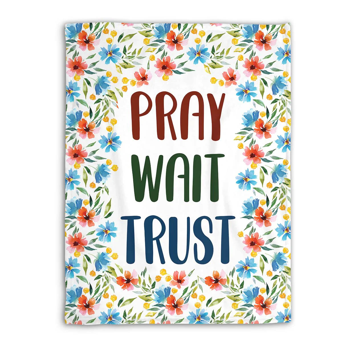 Christian Fleece Blanket, Pray Wait Trust Floral Faith Quote