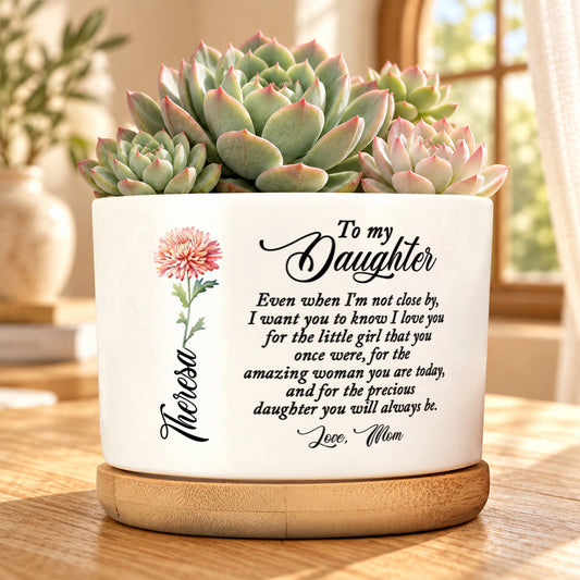 To My Daughter, Gift For Daughter From Mom | Personalized Ceramic Plant Pot With Bamboo Tray