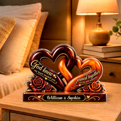 God Knew My Heart Needed You, Gift For Couple - Personalized Custom Shaped Acrylic Plaque