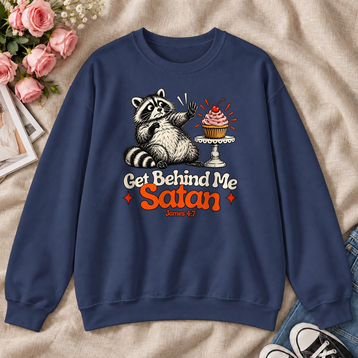 Get Behind Me Satan, Gift For Christian Dessert Lovers - 2D Unisex Sweatshirt