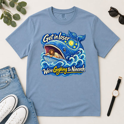 Get In Loser We're Goghing To Nineveh, Jonah 1:17, Funny Bible Gift For Christian Art Lovers | 2D Unisex Garment-dyed T-shirt