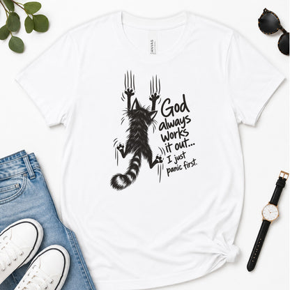 God Always Works It Out I Just Panic First, Gift For Christian Cat Moms - 2D Unisex Premium T-shirt