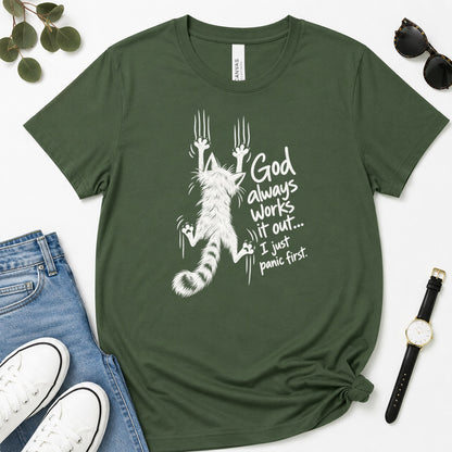 God Always Works It Out I Just Panic First, Gift For Christian Cat Moms - 2D Unisex Premium T-shirt