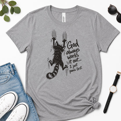 God Always Works It Out I Just Panic First, Gift For Christian Cat Moms - 2D Unisex Premium T-shirt