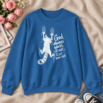 God Always Works It Out I Just Panic First, Gift For Christian Cat Moms - 2D Unisex Sweatshirt