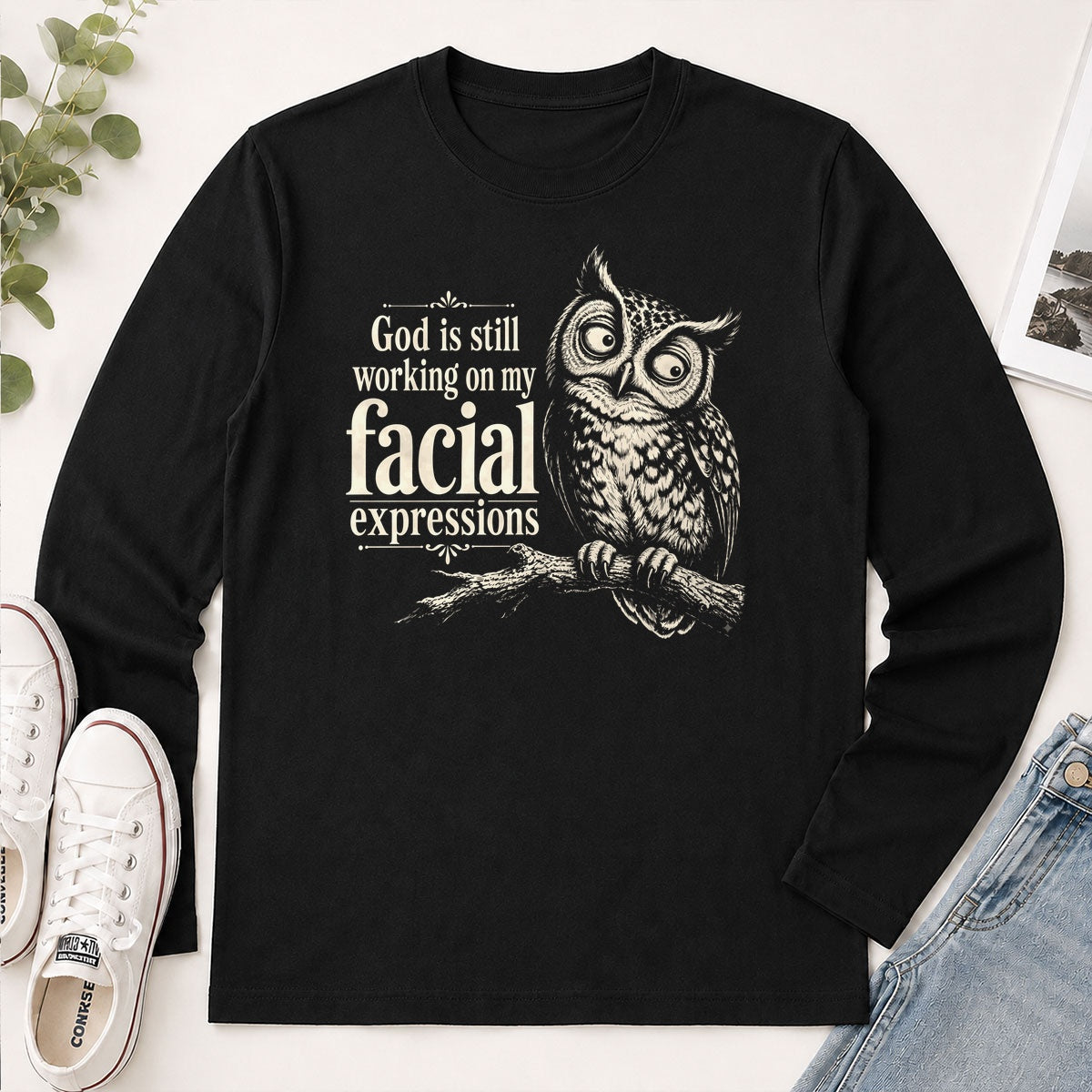 God Is Still Working On My Facial Expression, Gift For Christian Owl Lovers - 2D Unisex Long Sleeve