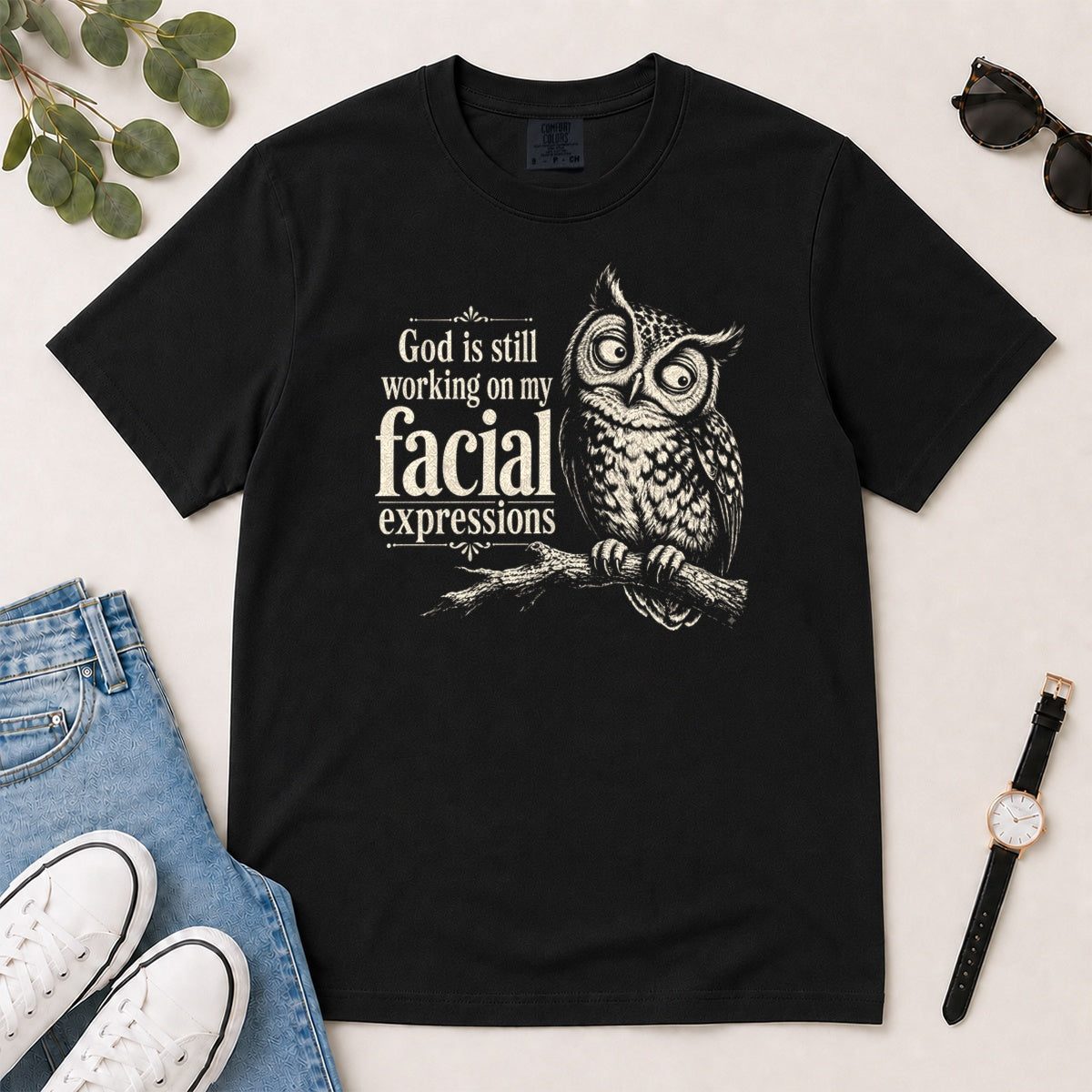 God Is Still Working On My Facial Expressions, Gift For Funny Christian Women - 2D Unisex Garment-dyed T-shirt
