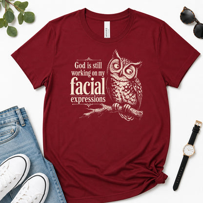 God Is Still Working On My Facial Expressions, Gift For Funny Christian Women - 2D Unisex Premium T-shirt