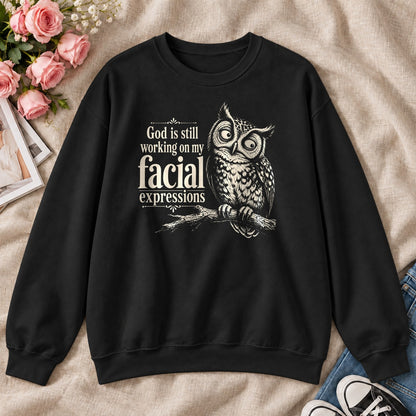 God Is Still Working On My Facial Expressions, Gift For Sassy Christian Women - 2D Unisex Sweatshirt