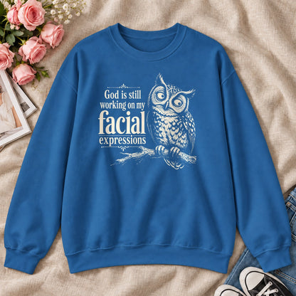 God Is Still Working On My Facial Expressions, Gift For Sassy Christian Women - 2D Unisex Sweatshirt