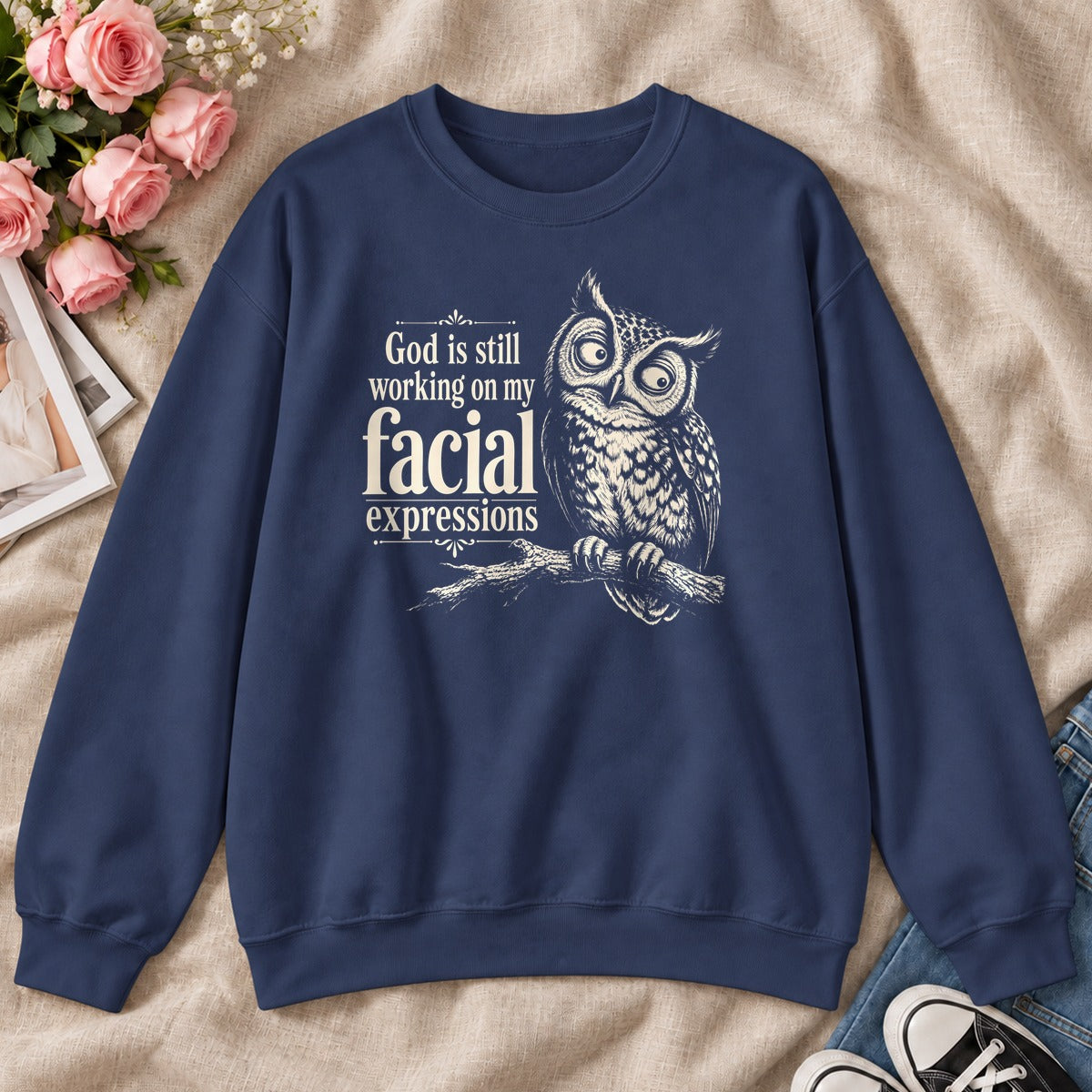 God Is Still Working On My Facial Expressions, Gift For Sassy Christian Women - 2D Unisex Sweatshirt