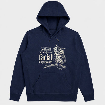 God Is Still Working On My Facial Expressions, Gift For Christian Owl Lovers - 2D Unisex Hoodie