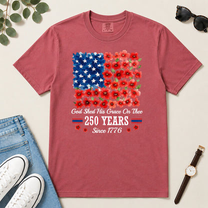 God Shed His Grace On Thee 250 Years, Gift For Patriotic Christians - 2D Unisex Garment-dyed T-shirt