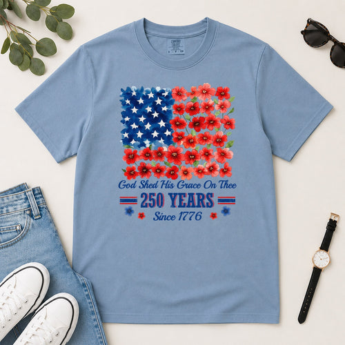 God Shed His Grace On Thee 250 Years, Gift For Patriotic Christians - 2D Unisex Garment-dyed T-shirt