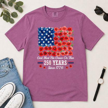 God Shed His Grace On Thee 250 Years, Gift For Patriotic Christians - 2D Unisex Garment-dyed T-shirt