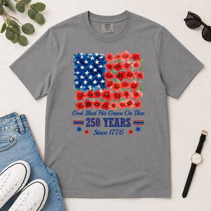 God Shed His Grace On Thee 250 Years, Gift For Patriotic Christians - 2D Unisex Garment-dyed T-shirt