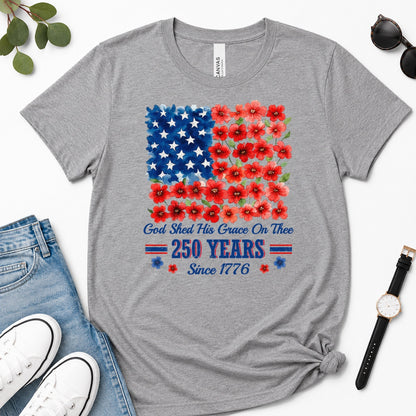 God Shed His Grace On Thee 250 Years, Gift For Patriotic Christians - 2D Unisex Premium T-shirt