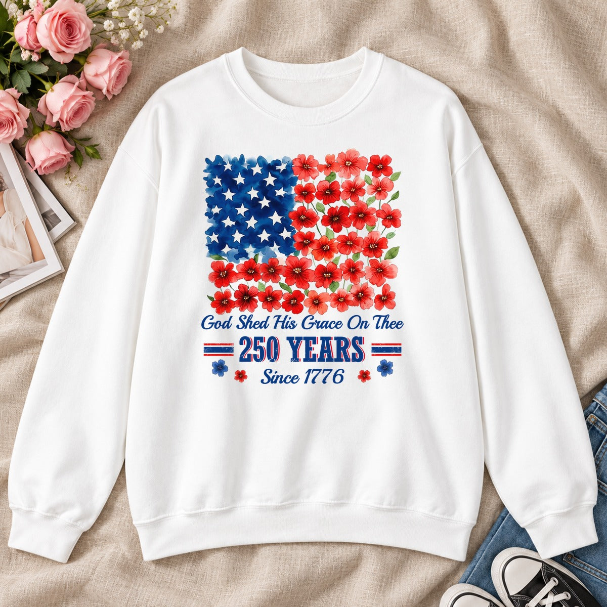 God Shed His Grace On Thee 250 Years, Gift For Patriotic Christians - 2D Unisex Sweatshirt