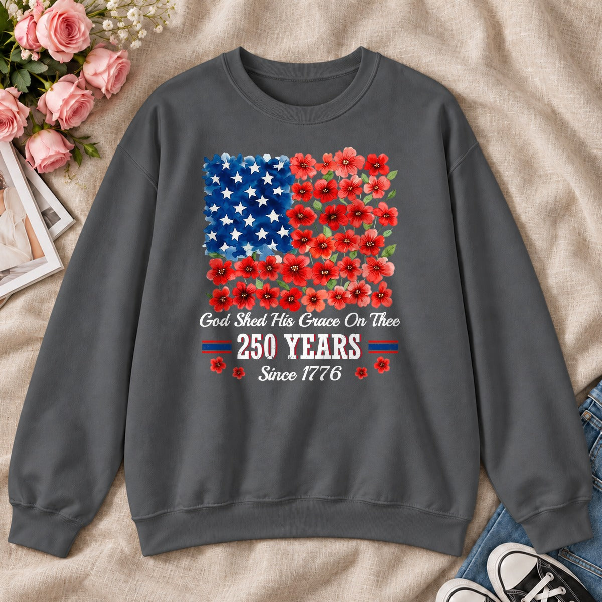 God Shed His Grace On Thee 250 Years, Gift For Patriotic Christians - 2D Unisex Sweatshirt