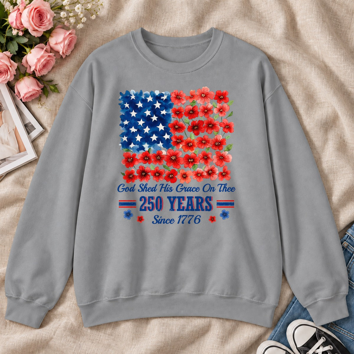 God Shed His Grace On Thee 250 Years, Gift For Patriotic Christians - 2D Unisex Sweatshirt