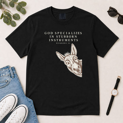 God Specializes In Stubborn Instruments, Gift For Funny Christians - 2D Unisex Garment-dyed T-shirt