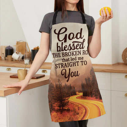 God Blessed The Broken Road  - Apron With Neck Strap