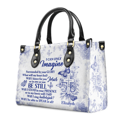 I Can Only Imagine | Personalized Leather Handbag