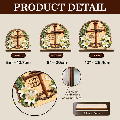 1 Cross 3 Nails 4 Given Easter, Gift For Grandma | Personalized 2-Layer Wood Plaque With Flat Base