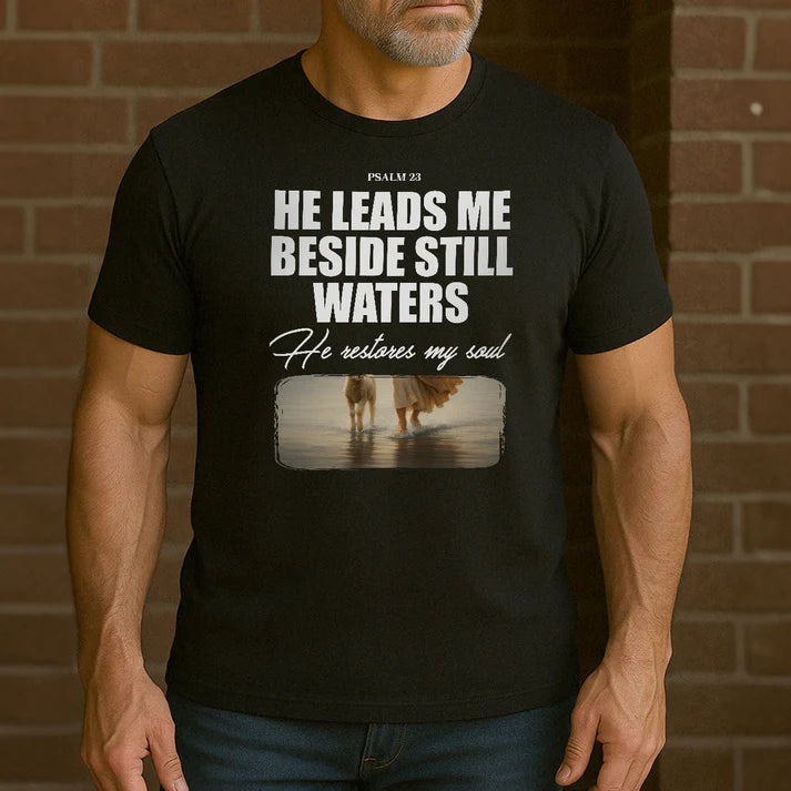 He Leads Me Beside Still Waters  | 2D Unisex T-shirt