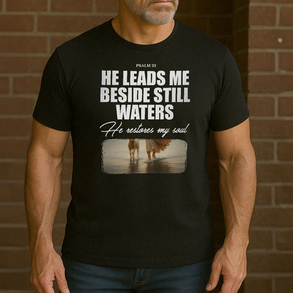 He Leads Me Beside Still Waters  | 2D Unisex T-shirt