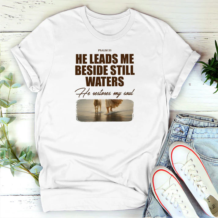 He Leads Me Beside Still Waters  | 2D Unisex T-shirt