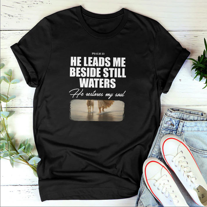 He Leads Me Beside Still Waters  | 2D Unisex T-shirt