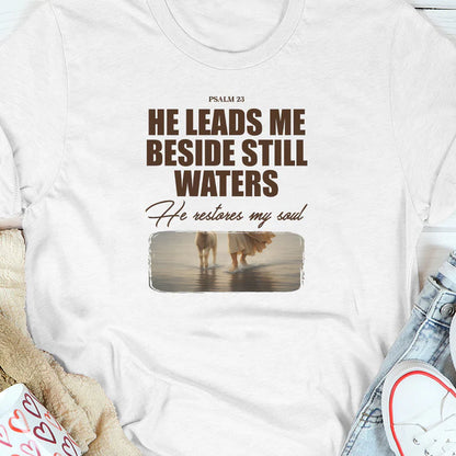 He Leads Me Beside Still Waters  | 2D Unisex T-shirt