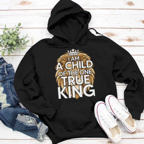 I Am A Child Of The One True King | 2D Unisex Hoodie