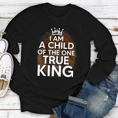 I Am A Child Of The One True King | 2D Unisex Long Sleeve