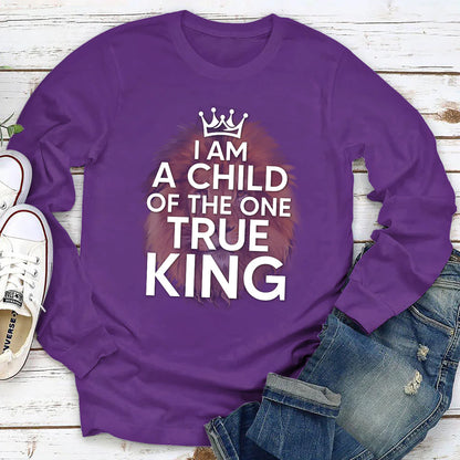 I Am A Child Of The One True King | 2D Unisex Long Sleeve
