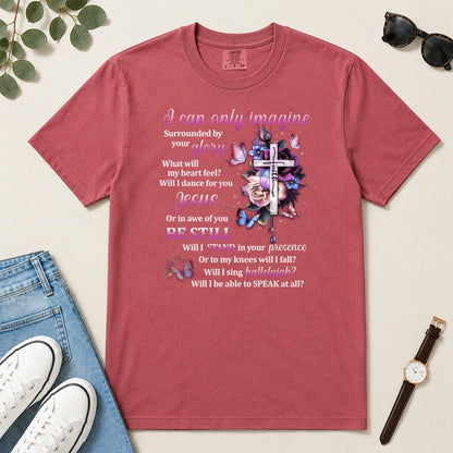 I Can Only Imagine Gift For Christian Women - 2D Unisex Garment-dyed T-shirt