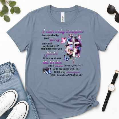 I Can Only Imagine, Gift For Christian Women - 2D Unisex Premium T-shirt