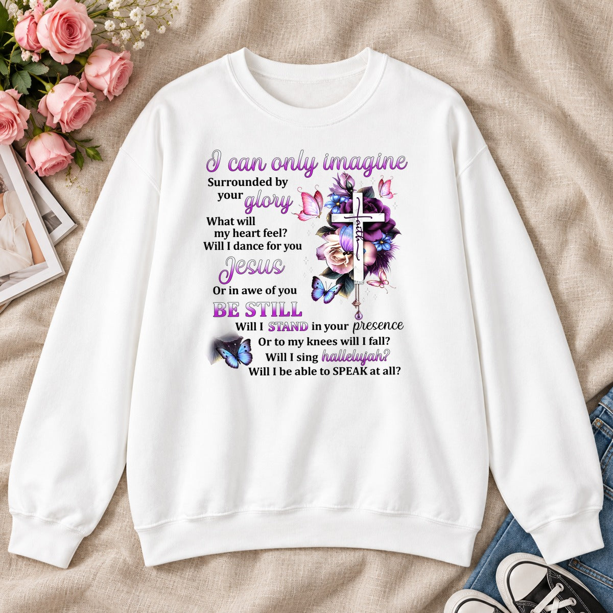 I Can Only Imagine, Gift For Christian Women - 2D Unisex Sweatshirt