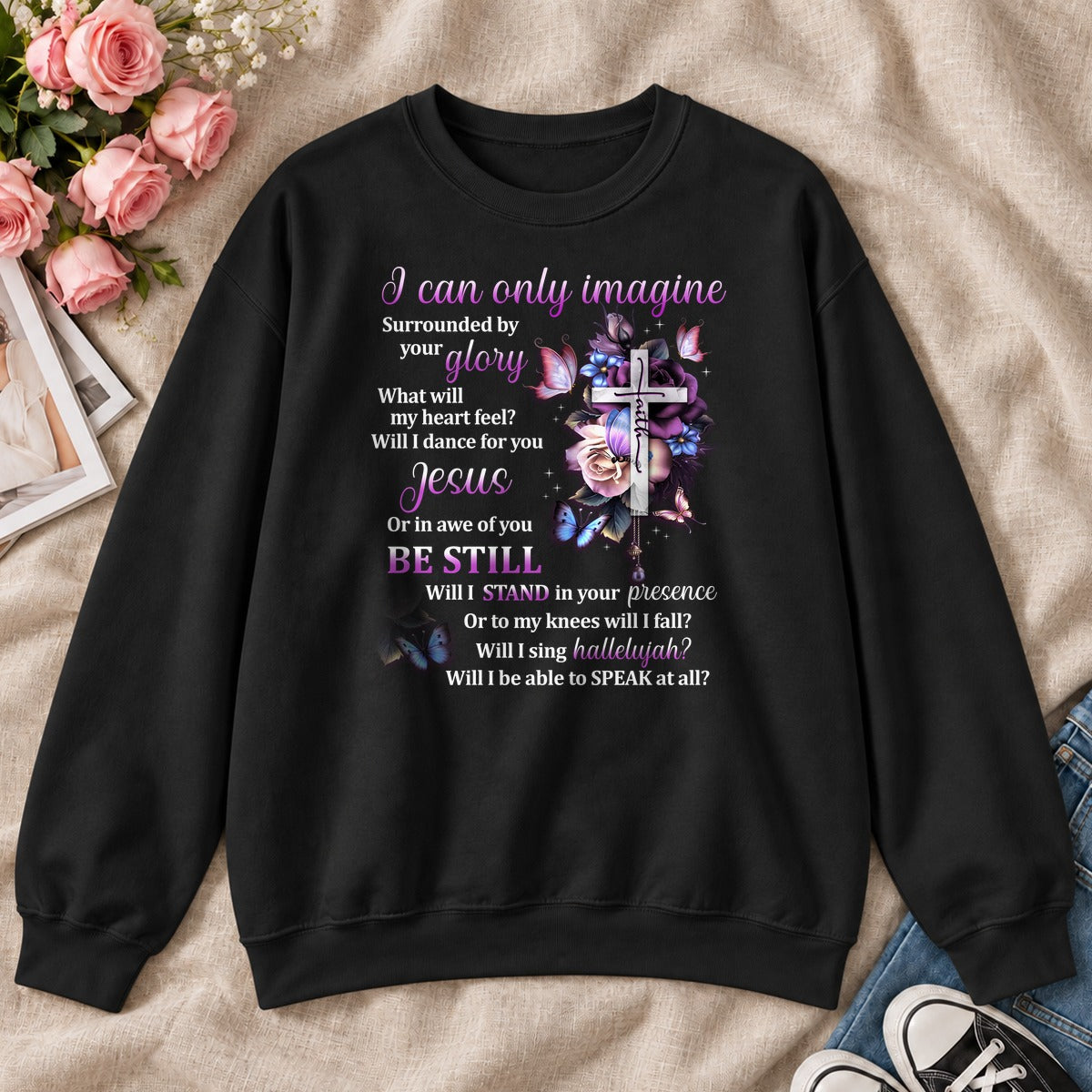 I Can Only Imagine, Gift For Christian Women - 2D Unisex Sweatshirt