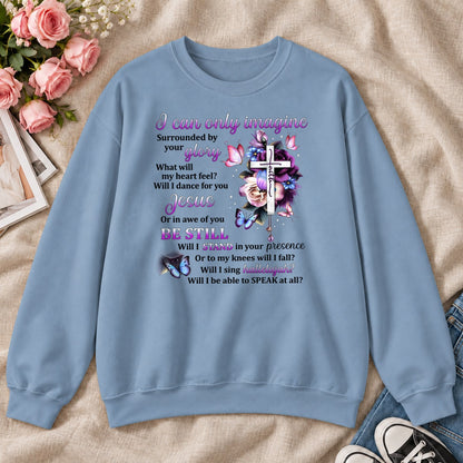 I Can Only Imagine, Gift For Christian Women - 2D Unisex Sweatshirt