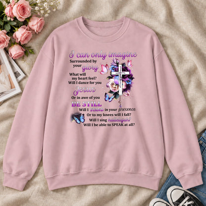 I Can Only Imagine, Gift For Christian Women - 2D Unisex Sweatshirt