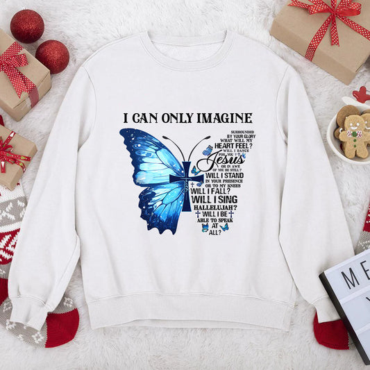 I Can Only Imagine | 2D Unisex Sweatshirt