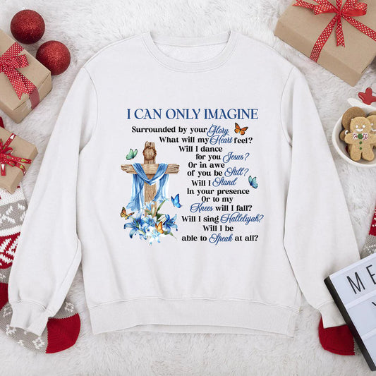 I Can Only Imagine | 2D Unisex Sweatshirt