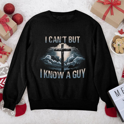 I Can't But I Know A Guy | 2D Unisex Sweatshirt