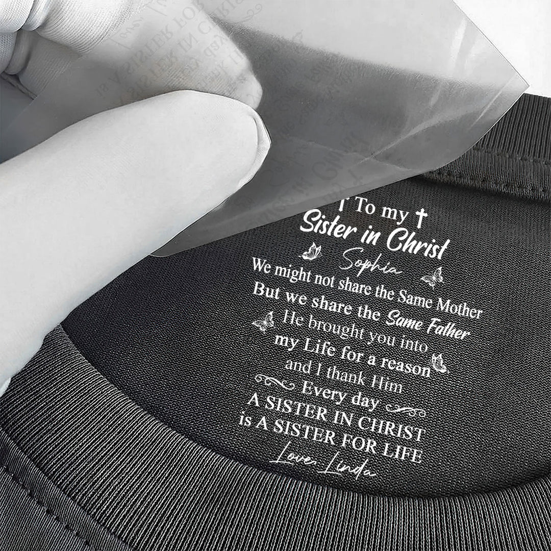 To My Sister In Christ , Gift For Sister In Christ | Personalized Shirt With Design Inner Neck