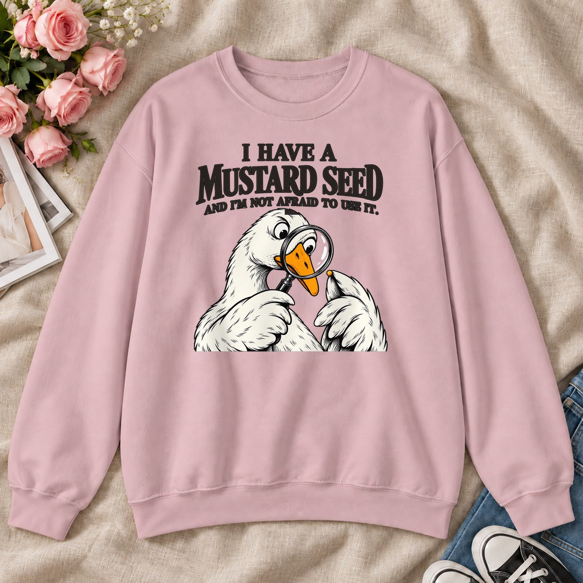 I Have A Mustard Seed And I'm Not Afraid To Use It, Gift For Christian Goose Lovers - 2D Unisex Sweatshirt